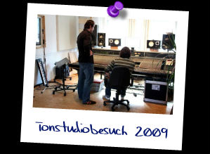Tonstudiobesuch 2009